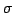 $\sigma $