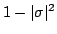 $1-\vert \sigma \vert^2 $