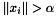$ \|x_i\| > \alpha $