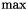 $\max$