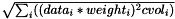$\sqrt{ \sum_i ( (data_i * weight_i)^2 cvol_i ) }$