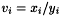 $v_i = x_i / y_i$